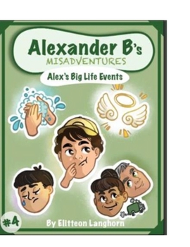 Paperback Alexander B's Misadventures BOOK 4 Book