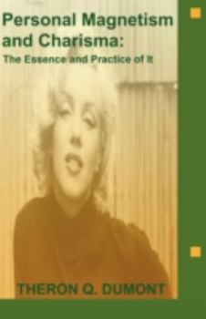 Paperback Personal Magnetism and Charisma: The Essence and Practice of It Book