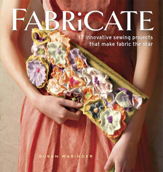 Paperback Fabricate: 2 Innovative Sewing Projects That Make Fabric the Star Book