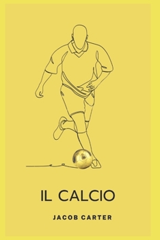 Paperback Il Calcio [Italian] Book