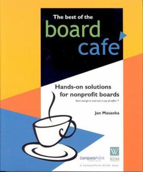 Paperback The Best of the Board Cafe: Hands-On Solutions for Nonprofit Boards Book