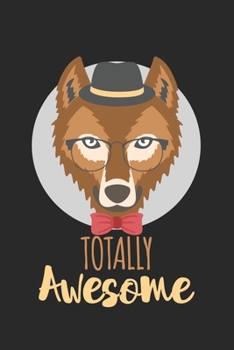 Paperback Totally Awesome Wolf: Calendar, weekly planner, diary, notebook, book 105 pages in softcover. One week on one double page. For all appointme Book