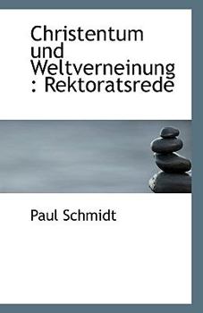 Paperback Christentum Und Weltverneinung: Rektoratsrede [German] Book