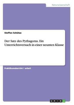 Paperback Der Satz des Pythagoras. Ein Unterrichtsversuch in einer neunten Klasse [German] Book