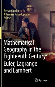 Hardcover Mathematical Geography in the Eighteenth Century: Euler, Lagrange and Lambert Book