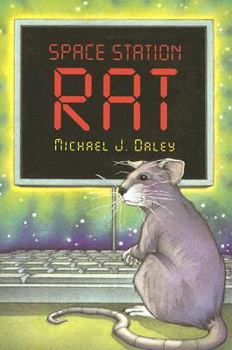 Space Station Rat - Book #1 of the Space Station Rat