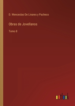 Paperback Obras de Jovellanos: Tomo 8 [Spanish] Book