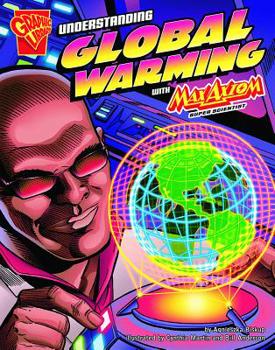 Library Binding Understanding Global Warming with Max Axiom, Super Scientist Book