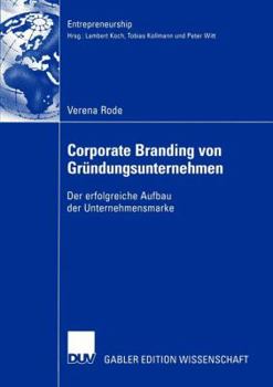 Paperback Corporate Branding Von Gründungsunternehmen: Der Erfolgreiche Aufbau Der Unternehmensmarke [German] Book