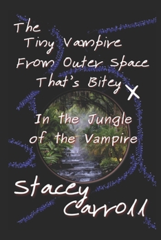 Paperback The Tiny Vampire From Outer Space That's Bitey X: In the Jungle of the Vampire Book