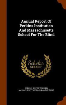 Annual Report of Perkins Institution and Massachusetts School for the Blind