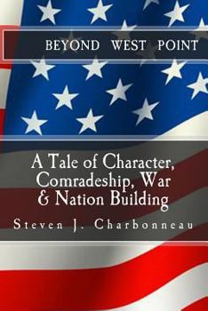 Paperback Beyond West Point: A Tale of Character, Comradeship, War & Nation Building Book