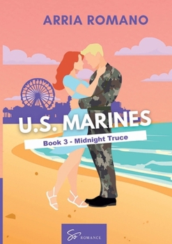 U.S. Marines - Book 3 - Midnight Truce: A Military Romance: Where Tradition Meets Passion in the Marines