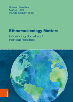 Hardcover Ethnomusicology Matters: Influencing Social and Political Realities [German] Book