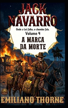 A MARCA DA MORTE: Um Faroeste de Ação e Vingança (JACK NAVARRO) (Portuguese Edition)