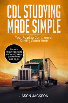 Paperback CDL STUDYING MADE SIMPLE: Your Road to Commercial Driving Starts Here Book