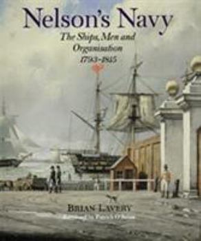 Hardcover Nelson's Navy: The Ships, Men, and Organization, 1793-1815 Book