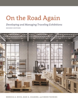 Paperback On the Road Again: Developing and Managing Traveling Exhibitions Book