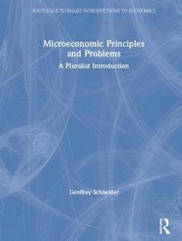 Hardcover Microeconomic Principles and Problems: A Pluralist Introduction Book