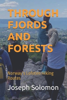 THROUGH FJORDS AND FORESTS: Norway’s Lofoten Hiking Routes