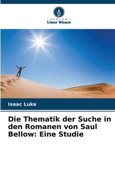 Paperback Die Thematik der Suche in den Romanen von Saul Bellow: Eine Studie [German] Book