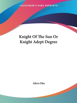 Knight Of The Sun Or Knight Adept Degree