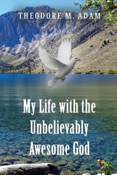 Paperback My Life with the Unbelievably Awesome God Book