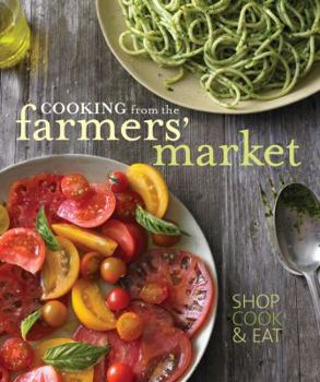 Hardcover Cooking from the Farmers' Market (Williams-Sonoma) Book