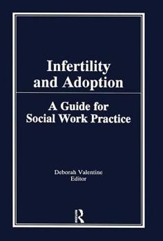 Hardcover Infertility and Adoption: A Guide for Social Work Practice Book