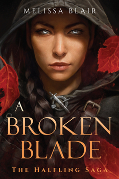 A Broken Blade - Book #1 of the Halfling Saga