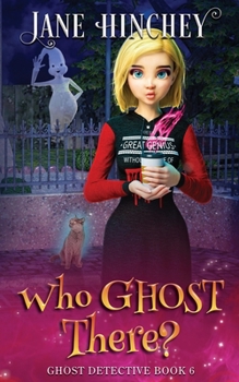 Who Ghost There?: A Ghost Detective Paranormal Cozy Mystery #6 - Book #6 of the Ghost Detective