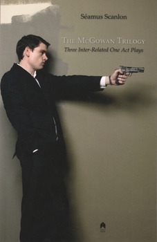 Paperback The McGowan Trilogy: Three Inter-Related One Act Plays Book