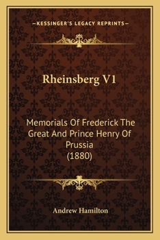 Paperback Rheinsberg V1: Memorials Of Frederick The Great And Prince Henry Of Prussia (1880) Book