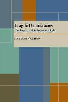 Paperback Fragile Democracies: Legacies & Authoritarian Rule Book