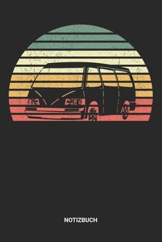 Notizbuch: A5 Notizheft mit punktierten Linien f�r Wohnmobil Freunde. Ideales Retro Vintage Wohnwagen Journal oder Notizbuch. Perfektes Tagebuch oder Taschenbuch als Geschenk f�r Camper, Reisemobil-Fa
