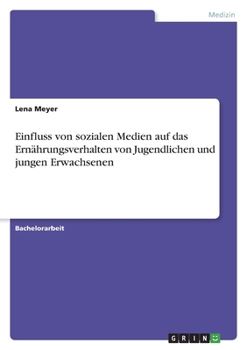 Paperback Einfluss von sozialen Medien auf das Ernährungsverhalten von Jugendlichen und jungen Erwachsenen [German] Book