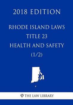Paperback Rhode Island Laws - Title 23 - Health and Safety (1/2) (2018 Edition) Book