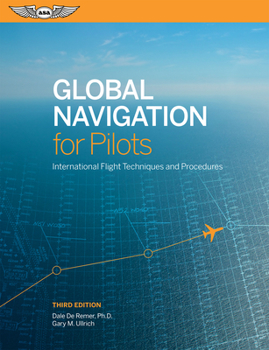 Paperback Global Navigation for Pilots: International Flight Techniques and Procedures Book