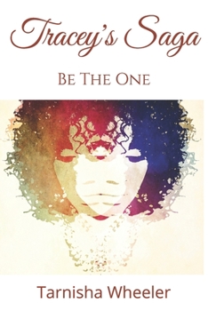 Paperback Tracey's Saga: Be The One Book