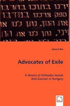 Paperback Advocates of Exile- A History of Orthodox Jewish Book