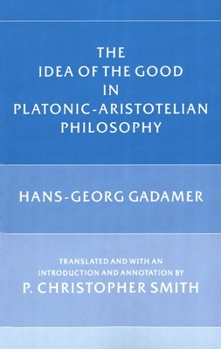 Paperback The Idea of the Good in Platonic-Aristotelian Philosophy Book