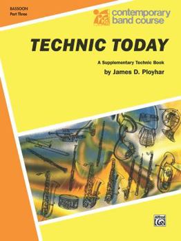 Paperback Technic Today, Part 3: Bassoon (Contemporary Band Course, Part 3) Book