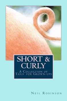 Paperback Short & Curly: A Collection of Tails for Grown-ups Book