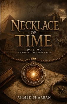 The Time Necklace Part II: Journey to the Middle Ages