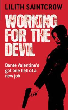 Working for the Devil (Dante Valentine, #1) - Book #1 of the Dante Valentine