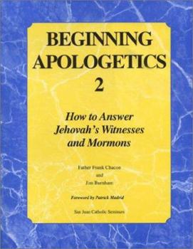 Paperback Beginning Apologetics 2: How to Answer Jehovah's Witnesses and Mormons Book