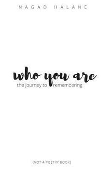 Paperback Who You Are, the Journey to Remembering. Book