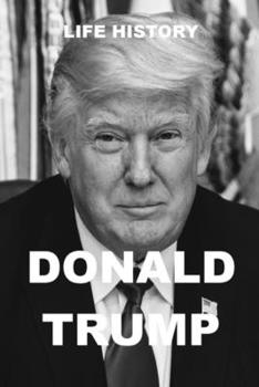 Paperback Life History - Donald Trump Book