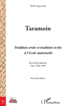 Taramoin: Tradition orale et tradition écrite à l'école maternelle Nouvelle-Calédonie Thio, 1984-1998 Nouvelle-Calédonie Thio, 1984-1998 (Portes Océanes) (French Edition)