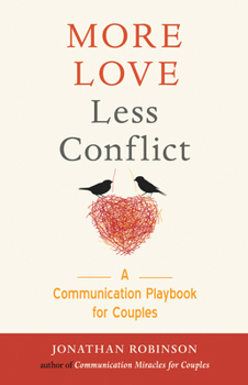 Paperback More Love Less Conflict: A Communication Playbook for Couples (Marriage Book for Couples) Book